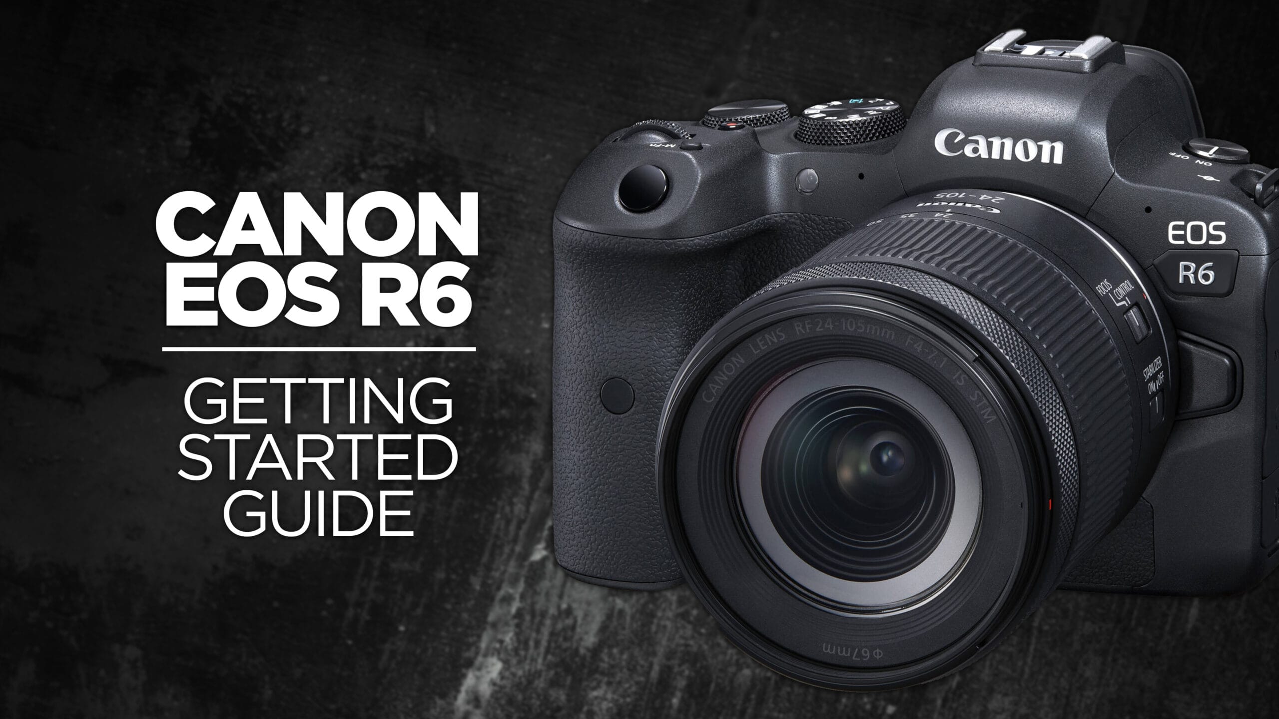 Canon EOS R6 & R6 Mark II Ultimate Guide