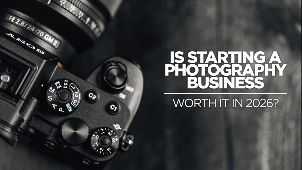 Starting Photography Business Worth It 2026