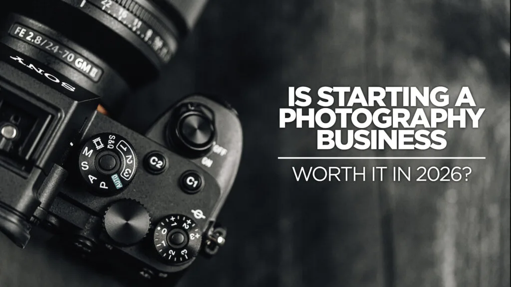 Starting Photography Business Worth It 2026