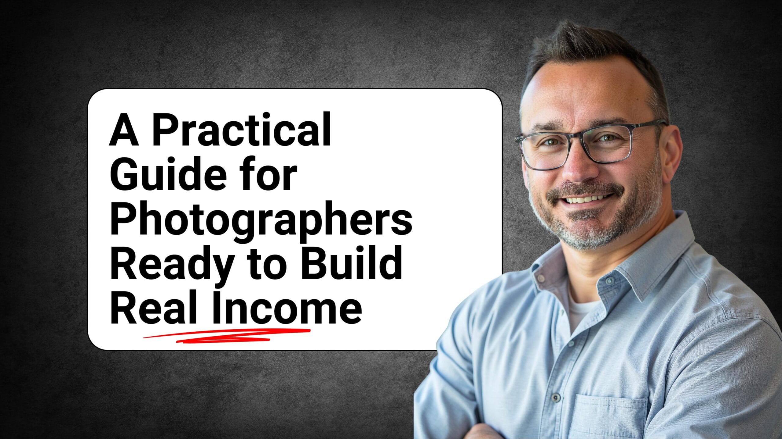 A Practical Guide for Photographers Ready to Build Real Income