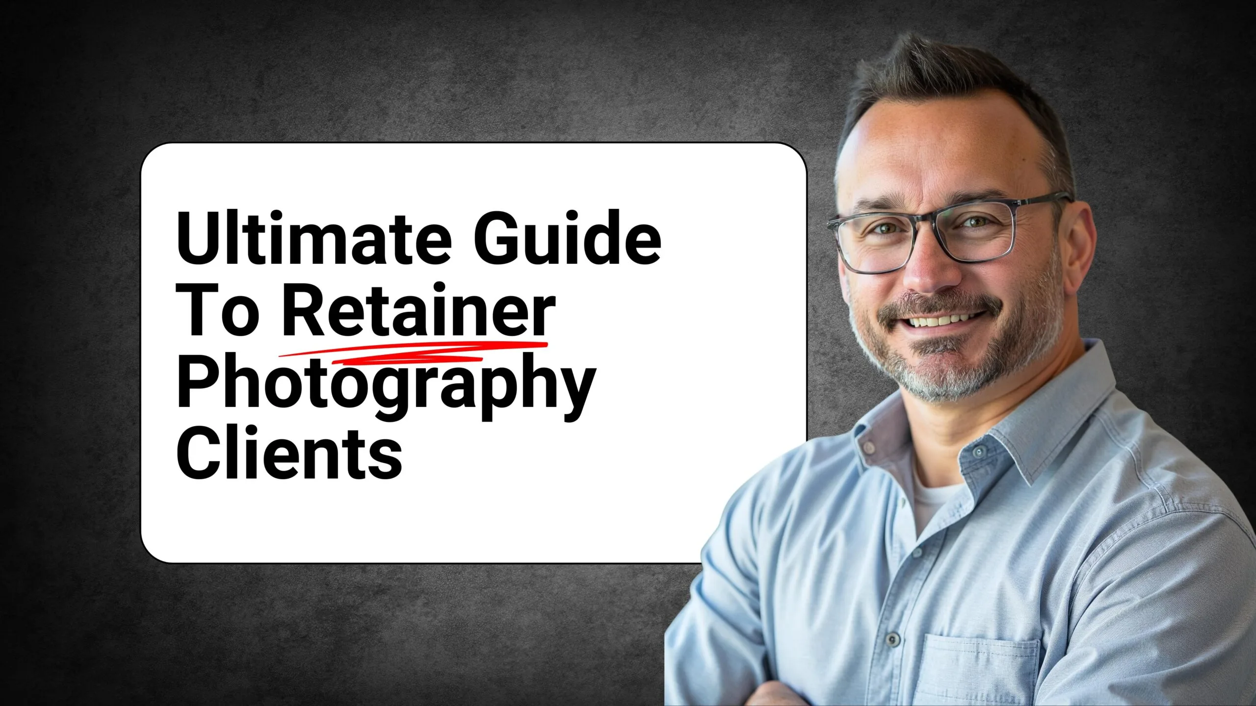 Ultimate Guide to Retainer Photography Clients