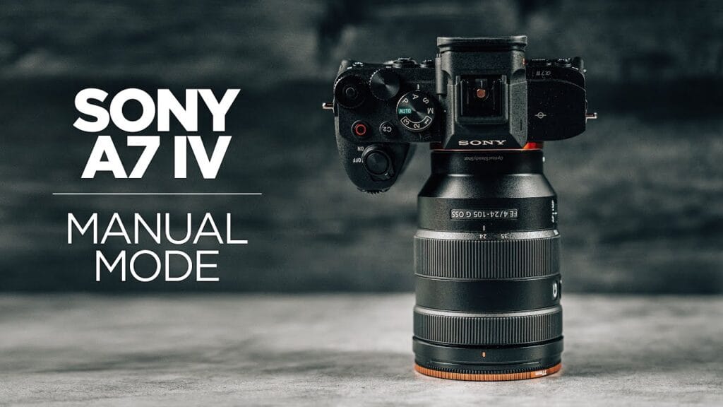 Sony a7 IV Manual Mode Guide